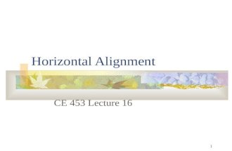 1 Horizontal Alignment CE 453 Lecture 16. 2 Objectives 1. Identify curve types and curve components See:  x/ch05.htm.