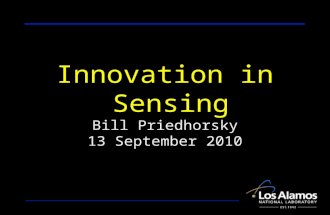 Innovation in Sensing Bill Priedhorsky 13 September 2010.