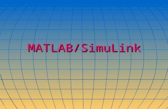 MATLAB/SimuLink. Preview of The Tutorial Introduction to MATLAB/SimuLink Introduction to MATLAB/SimuLink MATLAB MATLAB Programming in MATLABProgramming.