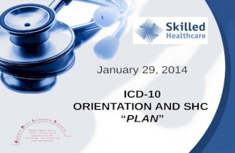 January 29, 2014 ICD-10 ORIENTATION AND SHC “PLAN”