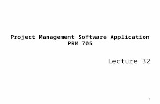 Project Management Software Application PRM 705 Lecture 32 1.