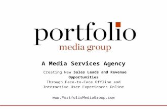 A Media Services Agency Creating New Sales Leads and Revenue Opportunities Through Face-to-Face Offline and Interactive User Experiences Online .
