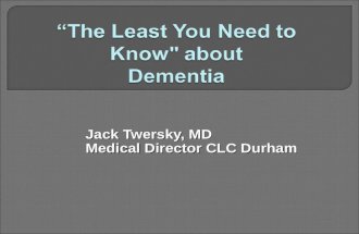 Jack Twersky, MD Medical Director CLC Durham.  Memory impairment and at least one of the following  Aphasia  Apraxia  Agnosia  Executive function.