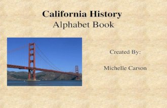 California History Alphabet Book Created By: Michelle Carson.
