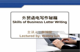 外贸函电写作秘籍 Skills of Business Letter Writing 主讲人：林婉旎 Lectured by: Wanny Lin.