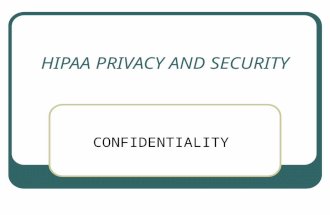 HIPAA PRIVACY AND SECURITY CONFIDENTIALITY. Before we begin… Have the printed Power Point Notes pages in front of you on the left Have attachments 1 and.