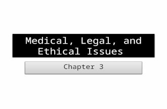 Medical, Legal, and Ethical Issues Chapter 3. Medical, Legal, and Ethical Issues Scope of practice –Defined by state law –Outlines care you can provide.