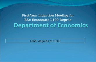 First-Year Induction Meeting for BSc Economics L100 Degree Other degrees at 13:00.