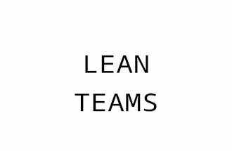 LEAN TEAMS. Develop a Systematic process that consistently defines and solves problems utilizing Lean tools.