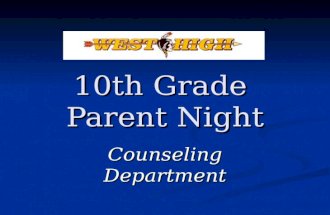 10th Grade Parent Night Counseling Department CHALLENGES OF 10 TH GRADE ROLE OF COUNSELOR COMMUNICATION Ms. Sapienza.