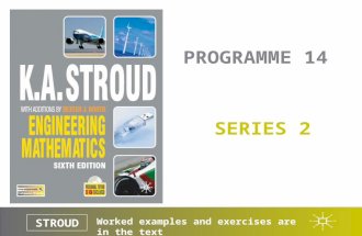STROUD Worked examples and exercises are in the text PROGRAMME 14 SERIES 2.
