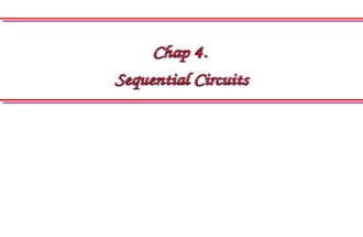 Chap 4. Sequential Circuits. Chap.4 2 4.1 Sequential Circuit Definitions l sequential circuit o combinational circuit + storage elements o storage elements.