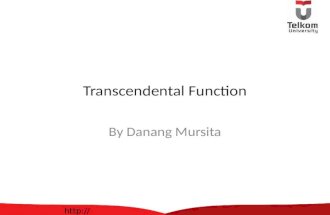 Http://danangmursita.staff.telkomuniversity.ac.id/ Transcendental Function By Danang Mursita.