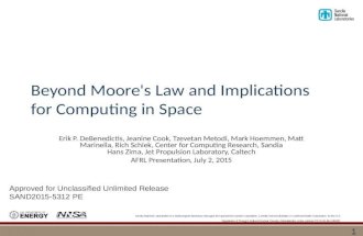 Beyond Moore's Law and Implications for Computing in Space Erik P. DeBenedictis, Jeanine Cook, Tzevetan Metodi, Mark Hoemmen, Matt Marinella, Rich Schiek,