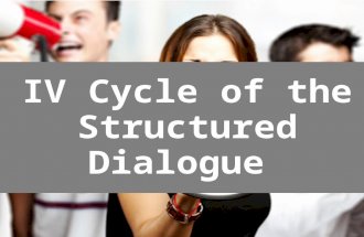 PRESENTATION IV Cycle of the Structured Dialogue.