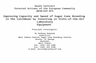 Grant Contract External Actions of the European Community 2010/247-871 Improving Capacity and Speed of Sugar Cane Breeding in the Caribbean by Investing.