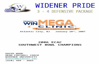 2006 ECAC SOUTHWEST BOWL CHAMPIONS DAVID WOOD HEAD FOOTBALL COACH WIDENER UNIVERSITY duwood@widener.edu (610) 499 - 4665 Atlantic City, NJ January 20 th,