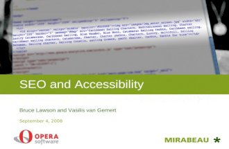 Bruce Lawson and Vasilis van Gemert September 4, 2008 SEO and Accessibility.
