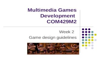 Multimedia Games Development COM429M2 Week 2 Game design guidelines.