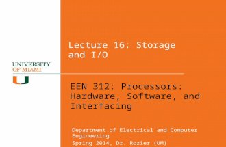 Lecture 16: Storage and I/O EEN 312: Processors: Hardware, Software, and Interfacing Department of Electrical and Computer Engineering Spring 2014, Dr.