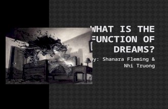 By: Shanara Fleming & Nhi Truong.  A dream is a variety of emotions, images, and thoughts all put together that occur during REM sleep. (Rapid Eye Movement)