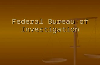 Federal Bureau of Investigation. What is the FBI? Investigates violations of federal law including the theft of federal funds Investigates violations.