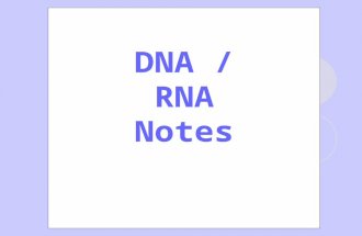 DNA / RNA Notes. l. DNA Structure A. Chromosomes are made up of DNA, or deoxyribonucleic acid. DNA is the master copy, or blueprint, of an organism’s.