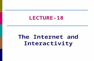 The Internet and Interactivity LECTURE-18. Chapter Questions  How can a company can integrate the internet?  In what ways has the internet affected.