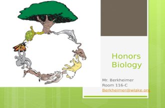 Honors Biology Mr. Berkheimer Room 116-C Berkheimer@wlake.org.