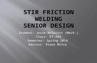 Student: Jesse McDavitt (Mech.) Class: ET-493 Semester: Spring 2014 Advisor: Riana Mitra.