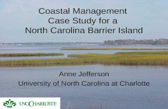 Coastal Management Case Study for a North Carolina Barrier Island Anne Jefferson University of North Carolina at Charlotte.