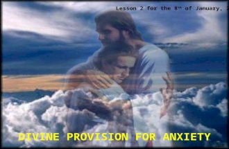 Lesson 2 for the 8 th of January, 2011. ANXIETY AS RESULT OF OUR SIN The felling of guilt cause fear and anxiety after sinning Adam and Eve Jacob Joseph’s.