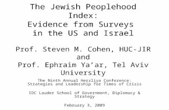 The Jewish Peoplehood Index: Evidence from Surveys in the US and Israel Prof. Steven M. Cohen, HUC-JIR and Prof. Ephraim Ya’ar, Tel Aviv University The.
