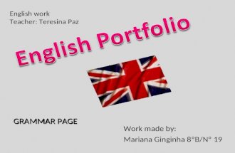 Work made by: Mariana Ginginha 8ºB/Nº 19 English work Teacher: Teresina Paz GRAMMAR PAGE.