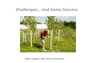 Challenges… and Some Success Sally Claggett, CBP USFS Coordinator.
