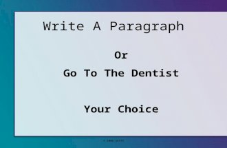 © 2006 SETTS Write A Paragraph Or Go To The Dentist Your Choice.