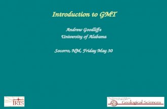 Introduction to GMT Andrew Goodliffe University of Alabama Socorro, NM, Friday May 30.