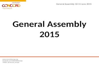 General Assembly 10-11 June 2015  facebook.com/CONCORDEurope Twitter: @Concord_europe General Assembly 2015.
