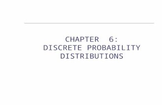CHAPTER 6: DISCRETE PROBABILITY DISTRIBUTIONS. PROBIBILITY DISTRIBUTION DEFINITIONS (6.1):  Random Variable is a measurable or countable outcome of a.