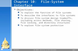 Page 110/19/2015 CSE 30341: Operating Systems Principles Chapter 10: File-System Interface  Objectives:  To explain the function of file systems  To.
