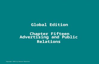 Global Edition Chapter Fifteen Advertising and Public Relations Copyright ©2014 by Pearson Education.