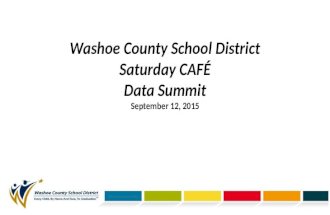 Washoe County School District Saturday CAFÉ Data Summit September 12, 2015.