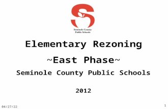 Elementary Rezoning ~East Phase~ Seminole County Public Schools 2012 10/19/2015 1.