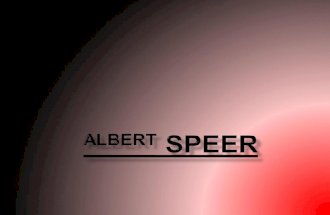 Albert Speer was born in Manheim on March 19,1905.  From a prominent wealthy upper middle class family  Grandfather Berthold Speer was a prosperous.