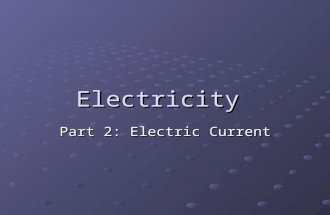 Electricity Part 2: Electric Current. A conductor/dielectric is 1.A material in which charges are free of move about 2.A material in which charges are.