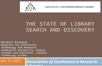 THE STATE OF LIBRARY SEARCH AND DISCOVERY Marshall Breeding Director for Innovative Technology and Research Vanderbilt University Library Founder and Publisher,