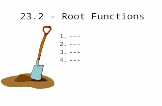 23.2 - Root Functions 1.--- 2.--- 3.--- 4.---. ROOTS - types 1.Two types a.-- i.-- ii.Dandelions iii.Carrots, Radishes b.-- i.-- ii.Grass, Green Onions.