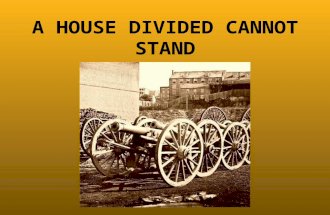 A H OUSE D IVIDED C ANNOT S TAND. WHAT IS CIVIL WAR? War between the people of the same country Often fought because of economic, political, social, and/or.