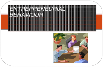 ENTREPRENEURIAL BEHAVIOUR. INTRODUCTION: Human behaviour in an enterprise is generally concerned with the thoughts, feelings, emotions and actions of.