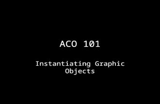 ACO 101 Instantiating Graphic Objects. Review: 4 Phases to the Development Lifecycle Inception (Analysis & Design) – Business Requirements Business Analyst.